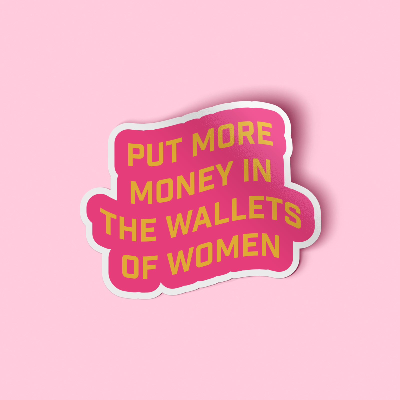 Put More Money in the Wallets of Women Sticker