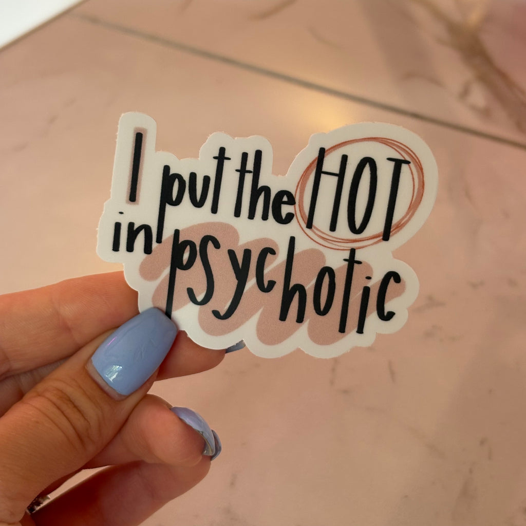 HOT In Psychotic Sticker