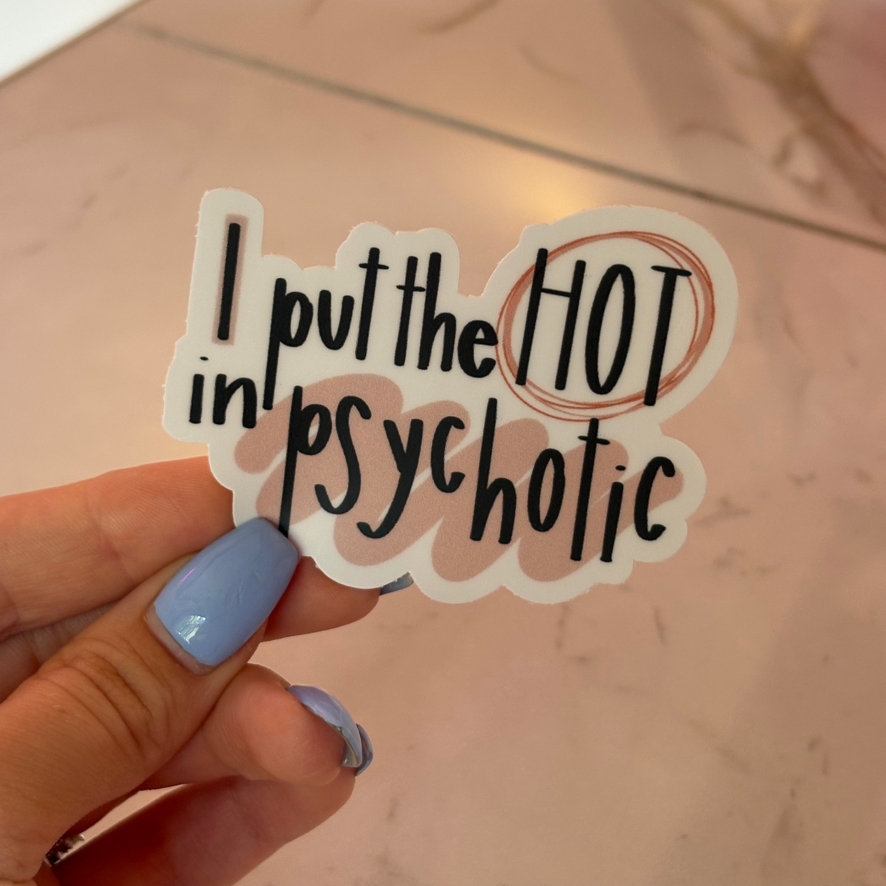 HOT In Psychotic Sticker