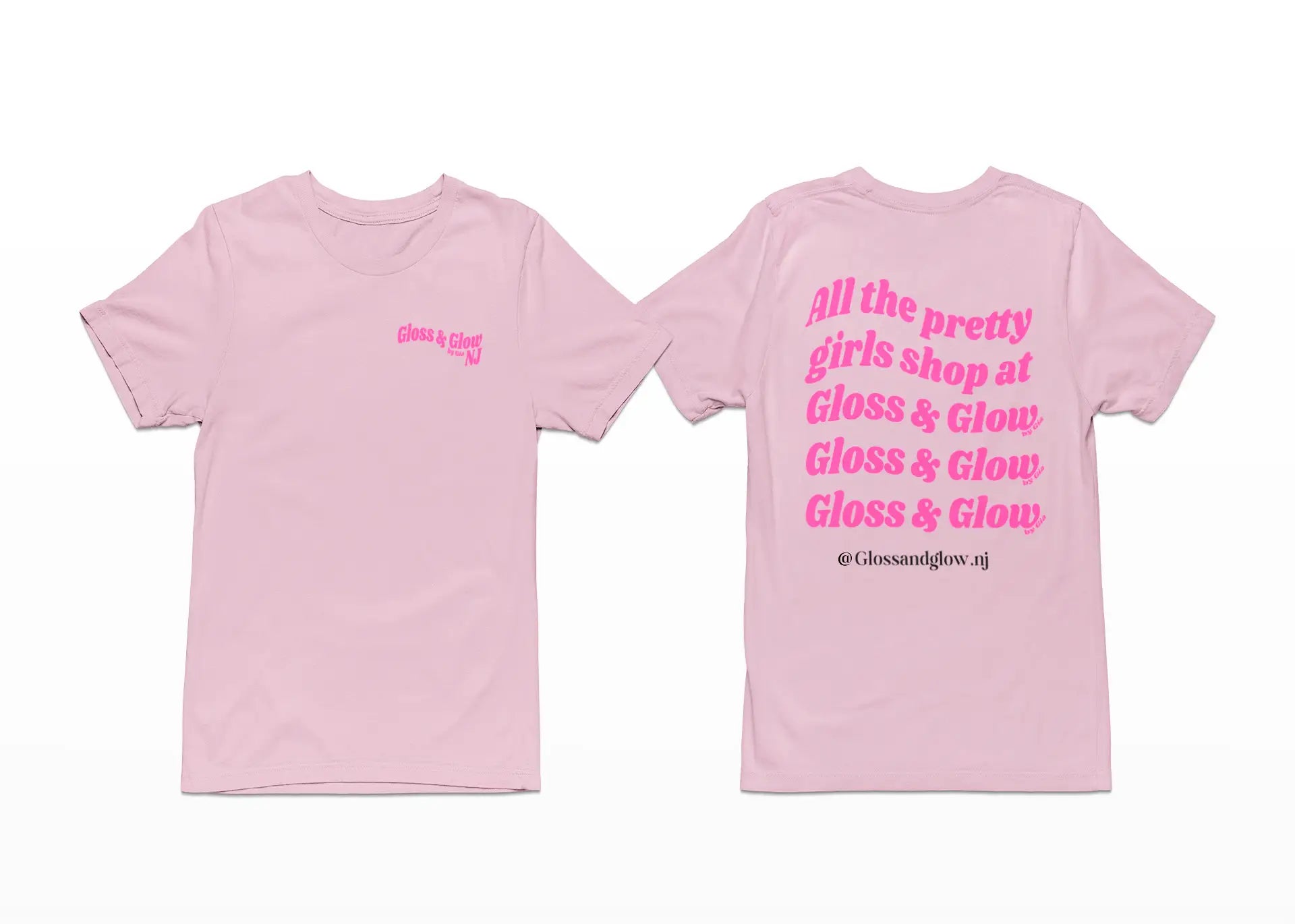 "All the Pretty Girls Shop at Gloss & Glow" Tee