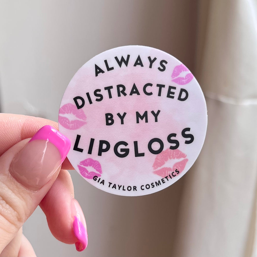 STICKER “Always distracted by my lipgloss”